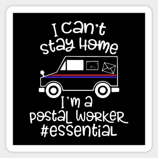 I can't stay home I'm a Postal Worker Essential T SHIRT Sticker